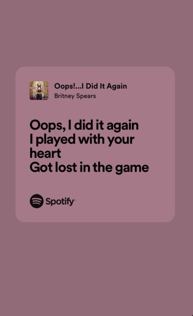Oops I Did It Again