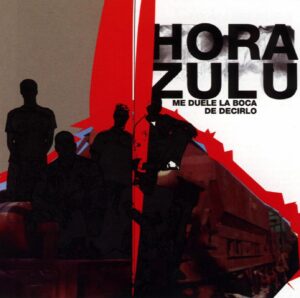 Hora Zulu – Me duele la boca de decirlo