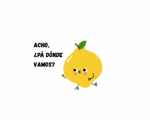 Acho, ¿pa' dónde vamos?
