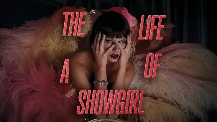 。𖦹°‧ The Life of a Showgirl