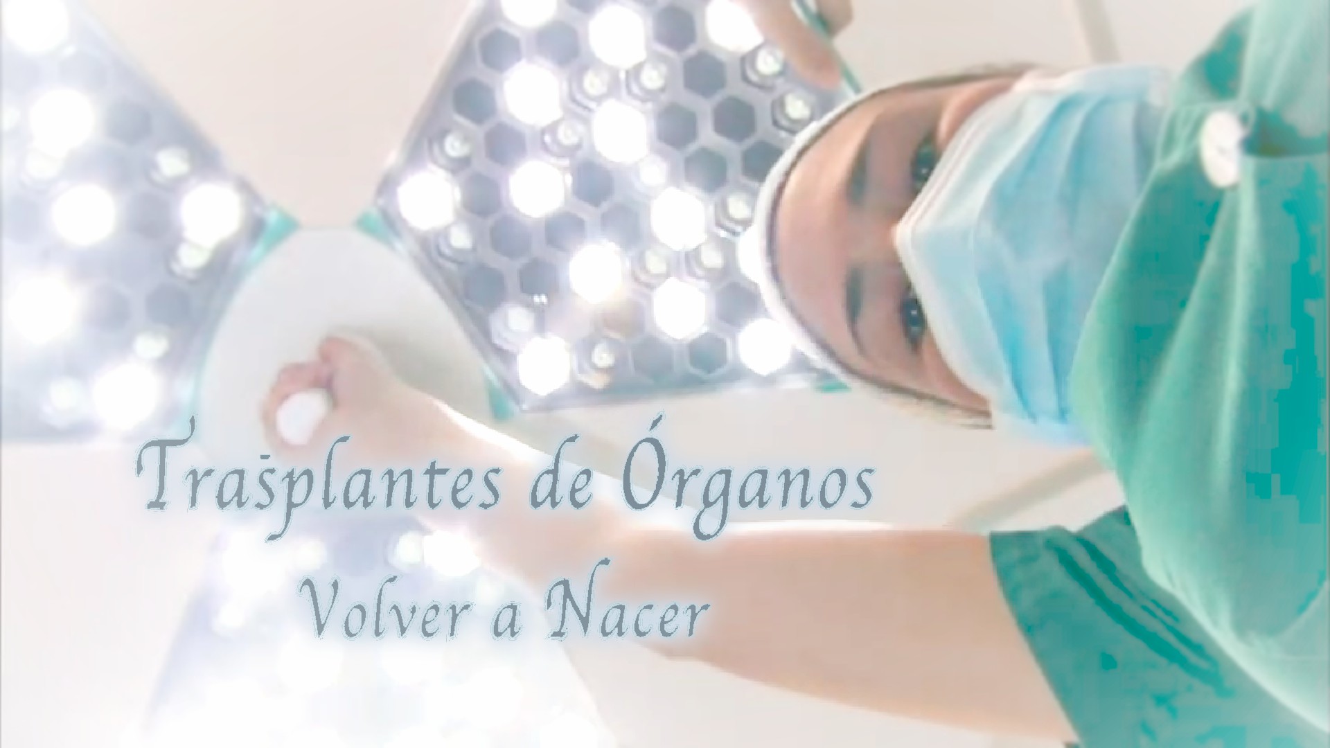 Portada del documental "Trasplantes de órganos, volver a nacer"
